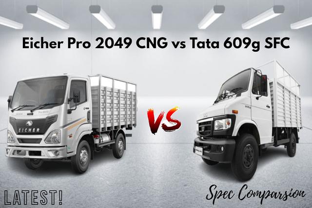 Latest Eicher Pro 2049 CNG vs Tata 609g SFC Spec Comparison