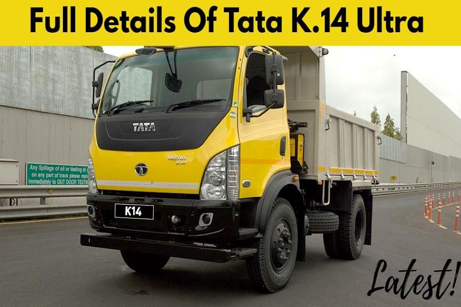 Check Out Latest Details Of Tata K.14 Ultra Tipper In India