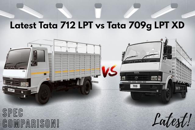 Check Out Tata 712 LPT vs Tata 709g LPT XD Spec Comparison