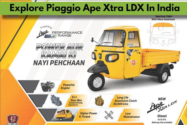 Piaggio Ape Xtra LDX With Powerful 599cc Diesel Engine, 5-Speed Gearbox And Aluminium Clutch: Price And Spec Included