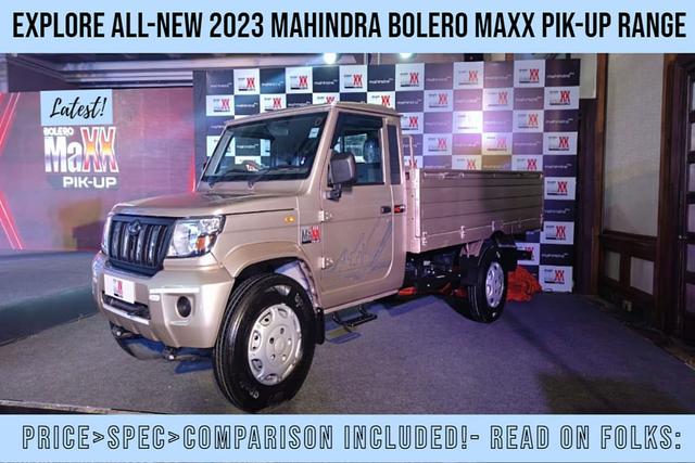 All-New 2023 Mahindra Bolero MaXX Pik-Up Range With Higher Payload Capacity, Better Fuel Efficiency And Superior Safety- Everything You Need To Know: Price And Comparison Included