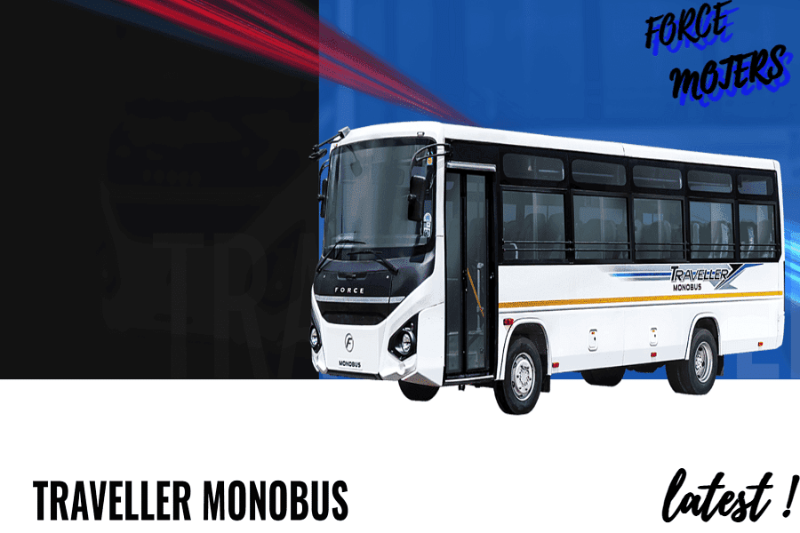 Force Traveller Monobus: कीमत / प्राइस , माइलेज और सुविधाओ के बारे में .