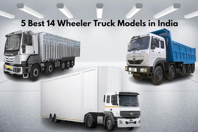 5 Best 14 Wheeler Truck Models in India- Price Included
