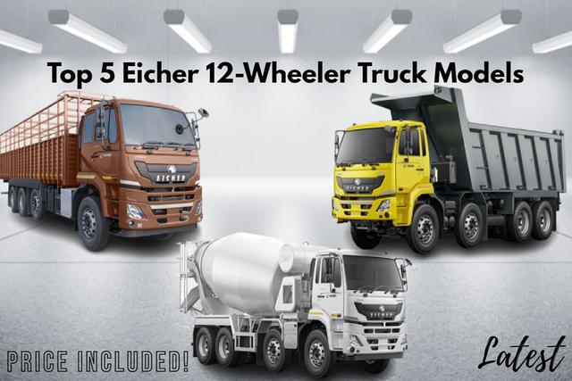 Check Out Top 5 Eicher 12-Wheeler Truck Models In India
