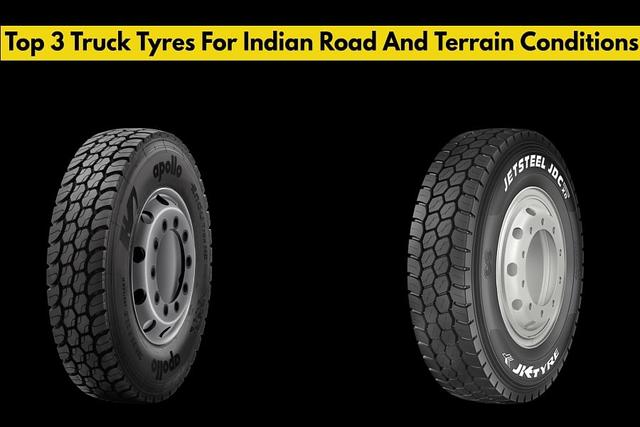 Top 3 Truck Tyres For Indian Road And Terrain Conditions