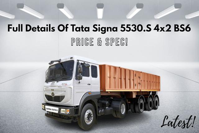 Full Details Of Tata Signa 5530.S 4x2 BS6 Tractor In India