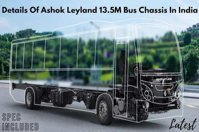 Complete Details Of Ashok Leyland 13.5M Bus Chassis In India