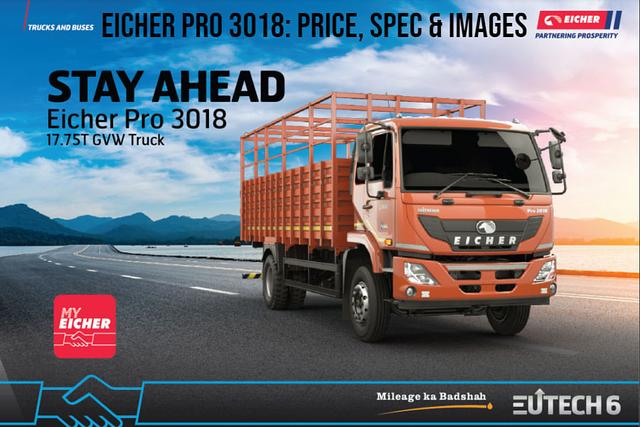 Eicher Pro 3018- Industry’s First 12.2-Ton Payload Truck With Premium Sleeper Cabin That Comes With E494 Model Engine And ET 60 S7 Gearbox: Price Spec And Images Included
