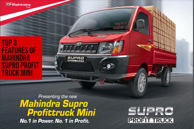 Top 3 Features Of Mahindra Supro Profit Truck Mini Deemed Perfect Truck To Drive In Profits Like Breeze: Price And Comparison Included